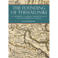 The Founding of Thessaloniki: A Comparison of Literary, Archaeological and Topographical Evidence