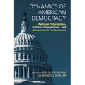 Dynamics of American Democracy: Partisan Polarization, Political Competition and Government Performance