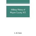 Military history of Wayne County, N.Y.: The County in the Civil War, 1861-1865