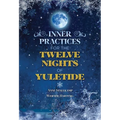 Inner Practices for the Twelve Nights of Yuletide