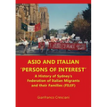 ASIO and Italian 'persons of interest': A History of Sydney's Federation of Italian Migrants and their Families (FILEF)