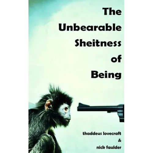 The Unbearable Sheitness of Being