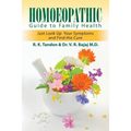 Homoeopathic Guide to Family Health: Just Look Up Your Symptoms and Find the Cure