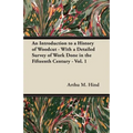 An Introduction to a History of Woodcut - With a Detailed Survey of Work Done in the Fifteenth Century - Vol. 1