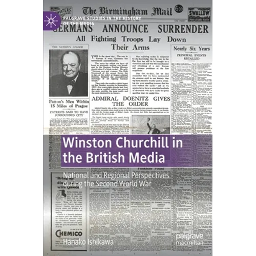 Winston Churchill in the British Media: National and Regional Perspectives During the Second World War