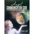 Angel Communication Code: Responding to the Extraterrestrial Message