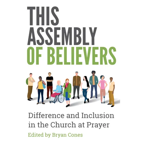 This Assembly of Believers: The Gifts of Difference in the Church at Prayer