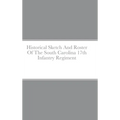 Historical Sketch And Roster Of The South Carolina 17th Infantry Regiment
