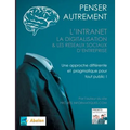 Penser autrement l'intranet, la digitalisation et les Réseaux Sociaux d'Entreprise: Tour d'horizon du digital interne d'Entreprise