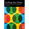 Crafting Your Thesis: Making Use of Qualitative Approaches