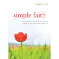 Simple Faith: Moving Beyond Religion as You Know It to Grow in Your Relationship with God