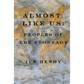 Almost like Us: Peoples of the Stone Age