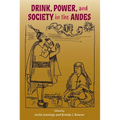 Drink, Power, and Society in the Andes