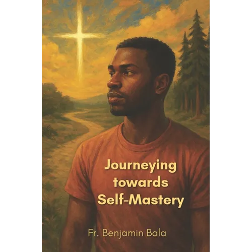 Journeying Towards Self-Mastery
