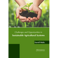 Challenges and Opportunities in Sustainable Agricultural Systems