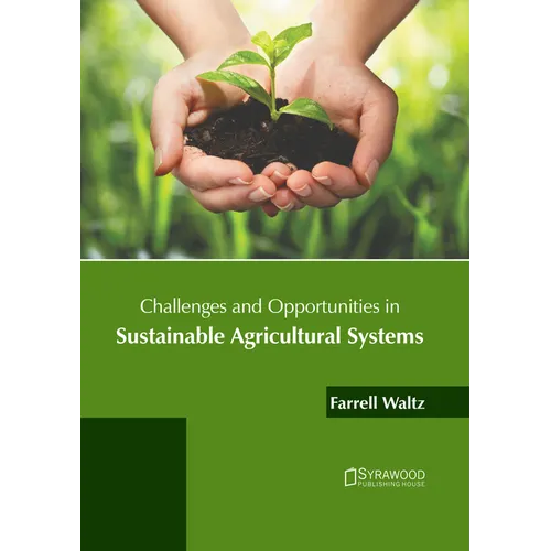 Challenges and Opportunities in Sustainable Agricultural Systems