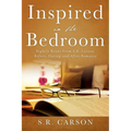 Inspired in the Bedroom: Nightly Reads From S.R. Carson: Before, During and After Romance