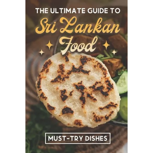 The Ultimate Guide To Sri Lankan Food: Must-Try Dishes: Sri Lankan Finger Food Recipes