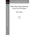 Walter Hines Page: Ambassador to the Court of St. James