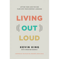 Living Out Loud: Letting Your Love for God Flow Into Your Everyday Language