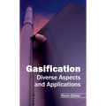 Gasification: Diverse Aspects and Applications