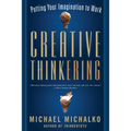 Creative Thinkering: Putting Your Imagination to Work