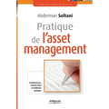 Pratique de l'asset management: Fondamentaux, contexte légal et meilleures pratiques