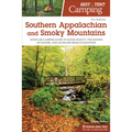 Best Tent Camping: Southern Appalachian and Smoky Mountains: Your Car-Camping Guide to Scenic Beauty, the Sounds of Nature, and an Escape from Civiliz