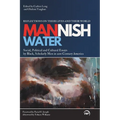 Mannish Water: An Anthology of Social, Political and Cultural Essays by Black, Scholarly Men in 21st-Century America-Reflections on t