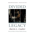 Divided Legacy Volume III: Science and Ethics in American Medicine: 1800-1914