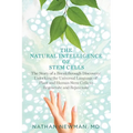 The Natural Intelligence of Stem Cells: The Story of a Breakthrough Discovery