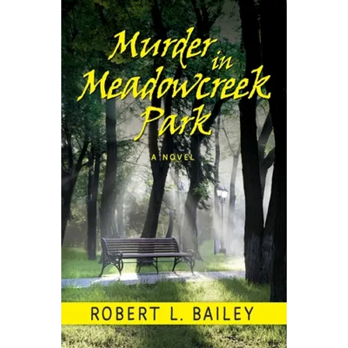 Murder in Meadowcreek Park, A Novel