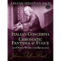 Italian Concerto, Chromatic Fantasia & Fugue and Other Works for Keyboard