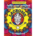 The Big Lacrosse Coloring Book: An Amazing Lacrosse Coloring Book for Teens and Adults