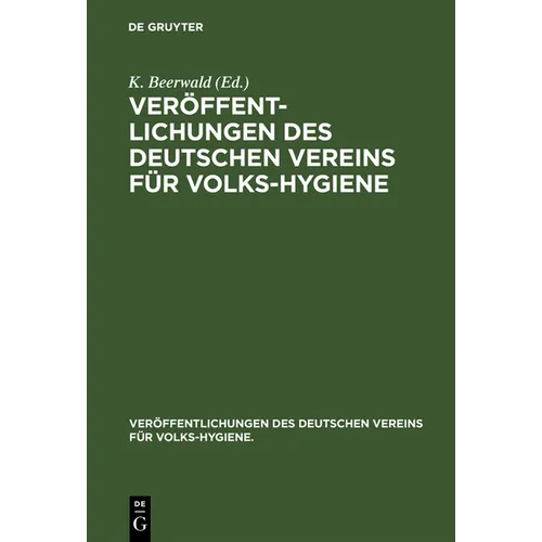 Veröffentlichungen Des Deutschen Vereins Für Volks-Hygiene