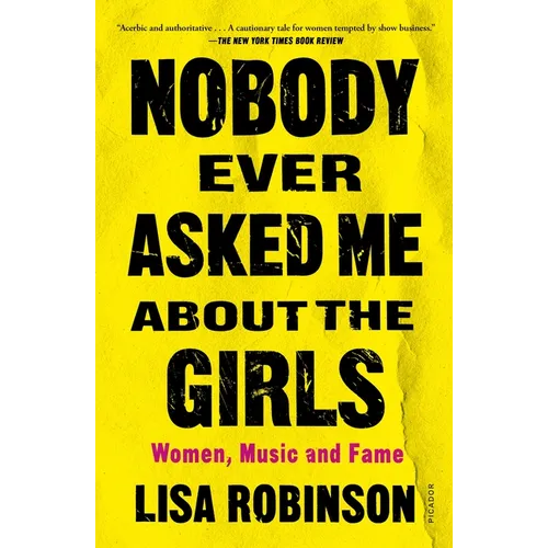 Nobody Ever Asked Me about the Girls: Women, Music and Fame