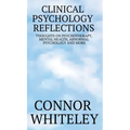 Clinical Psychology Reflections: Thoughts On Psychotherapy, Mental Health, Abnormal Psychology And More
