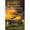 REBORN, REDEEMED, and RESTORED: The Testimony of Gene Pace