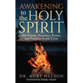 Awakening to the Holy Spirit: His Person, Presence, Power, and Purpose in Our Lives