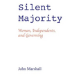 Silent Majority; Women, Independents, and Governing