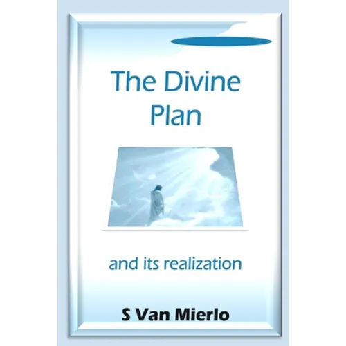 The Divine Plan and its Realization