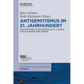 Antisemitismus Im 21. Jahrhundert: Virulenz Einer Alten Feindschaft in Zeiten Von Islamismus Und Terror