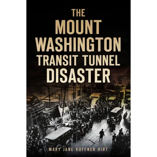 The Mount Washington Transit Tunnel Disaster