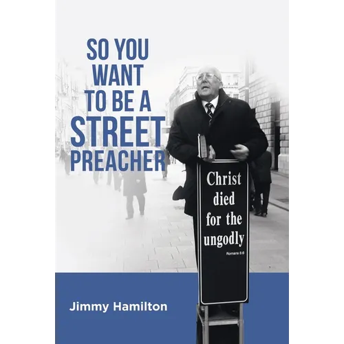 So You Want to Be a Street Preacher