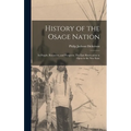 History of the Osage Nation: Its People, Resources, and Prospects. The East Reservation to Open in the new State