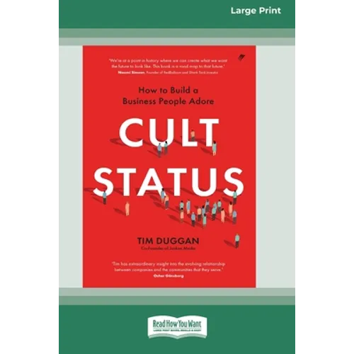 Cult Status: How to Build a Business People Adore (16pt Large Print Edition)