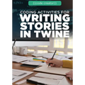 Coding Activities for Writing Stories in Twine