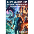 Learn Spanish with Modern Don Quixotes: Spanish A2 Reader