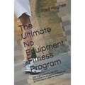 The Ultimate No Equipment Fitness Program: 100 High-Intensity Aerobic Workouts No Equipment Required 20 Minutes or Less Per Workout