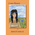 Corn Flower: Adventures on the Wilderness Trail